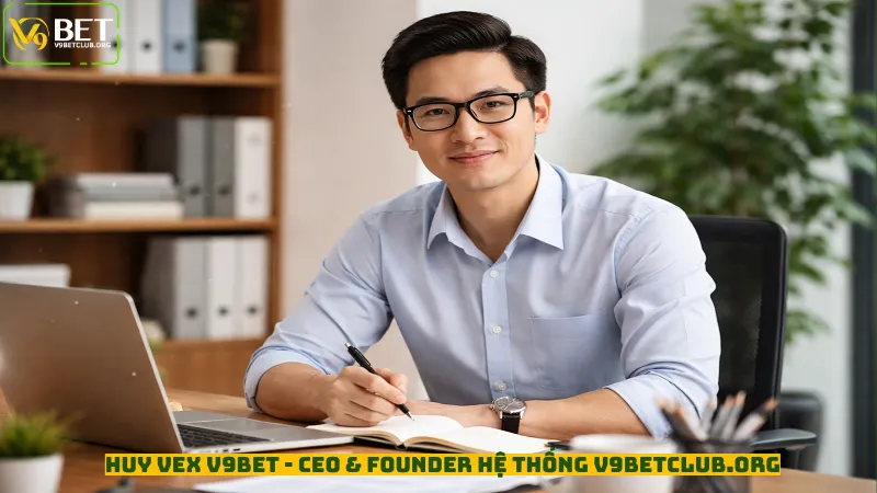 Huy Vex V9Bet - CEO & Founder hệ thống v9betclub.org