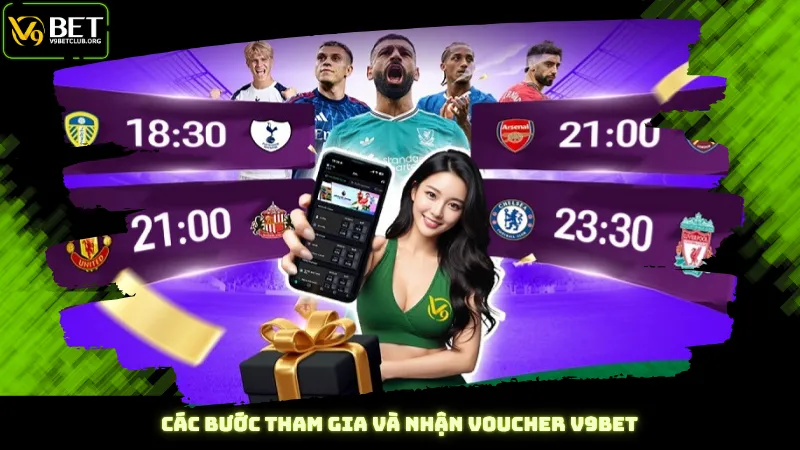 Các bước tham gia và nhận voucher V9Bet