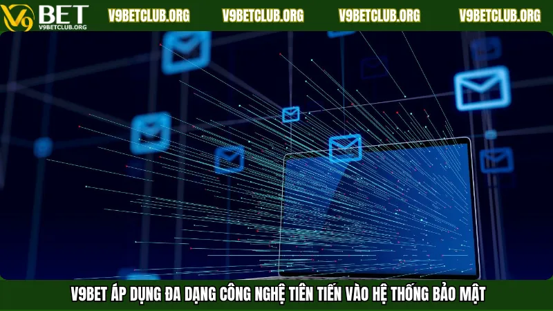 V9Bet áp dụng đa dạng công nghệ tiên tiến vào hệ thống bảo mật