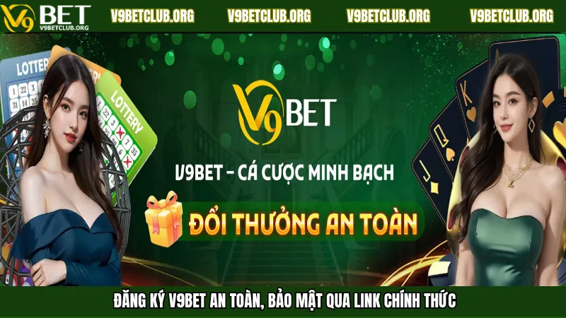 Đăng ký V9bet an toàn, bảo mật qua link chính thức
