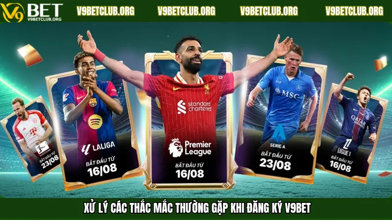 Xử lý các thắc mắc thường gặp khi đăng ký V9Bet