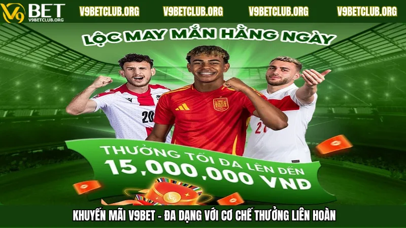 Khuyến mãi V9bet – Đa dạng với cơ chế thưởng liên hoàn