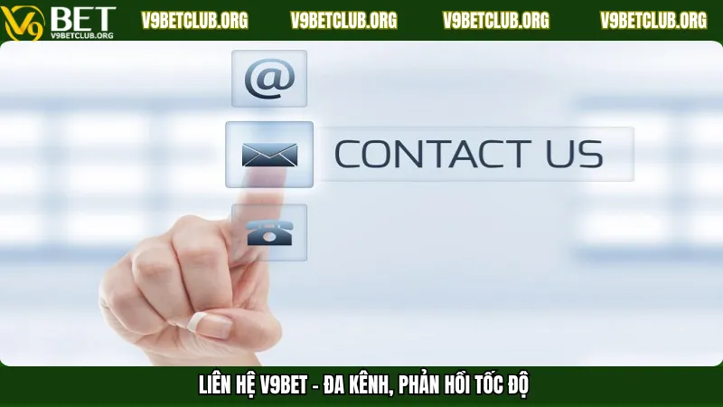 Liên hệ V9bet – Đa kênh, phản hồi tốc độ