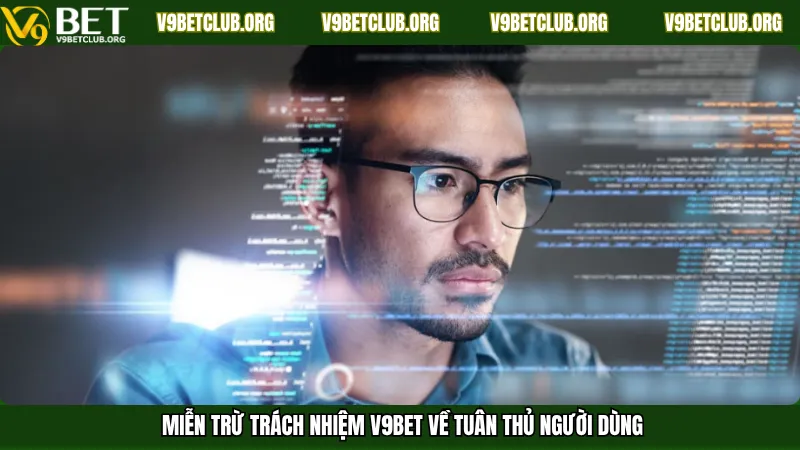 Miễn trừ trách nhiệm V9Bet về tuân thủ người dùng
