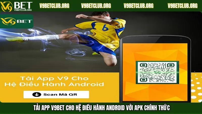 Tải app V9Bet cho hệ điều hành Android với APK chính thức