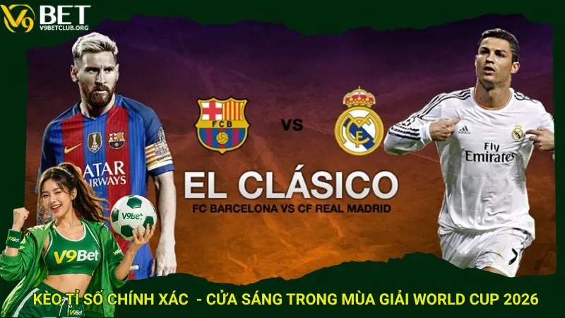 Kèo tỉ số chính xác - Cửa sáng trong mùa giải World Cup 2026