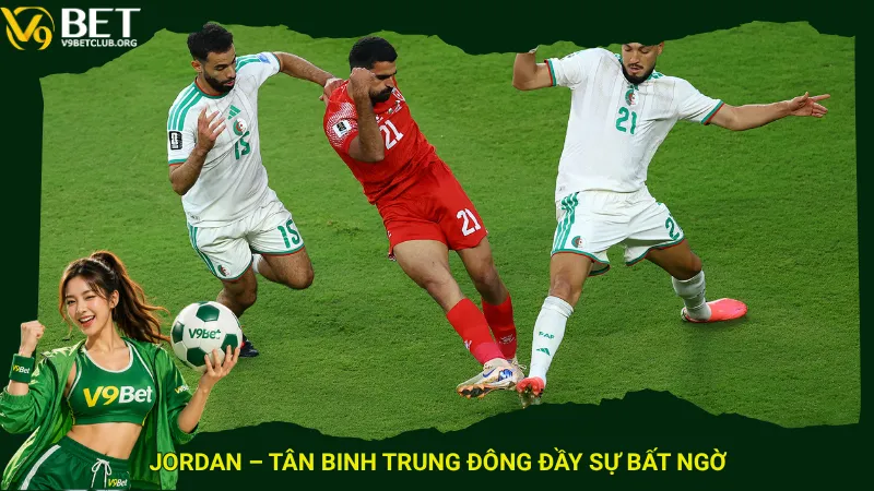 Jordan – Tân binh Trung Đông đầy sự bất ngờ
