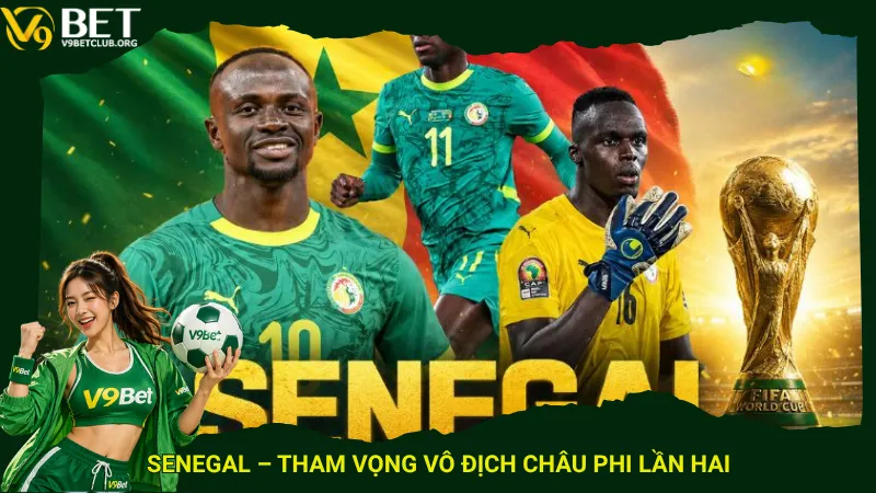 Senegal – Tham vọng vô địch châu Phi lần hai