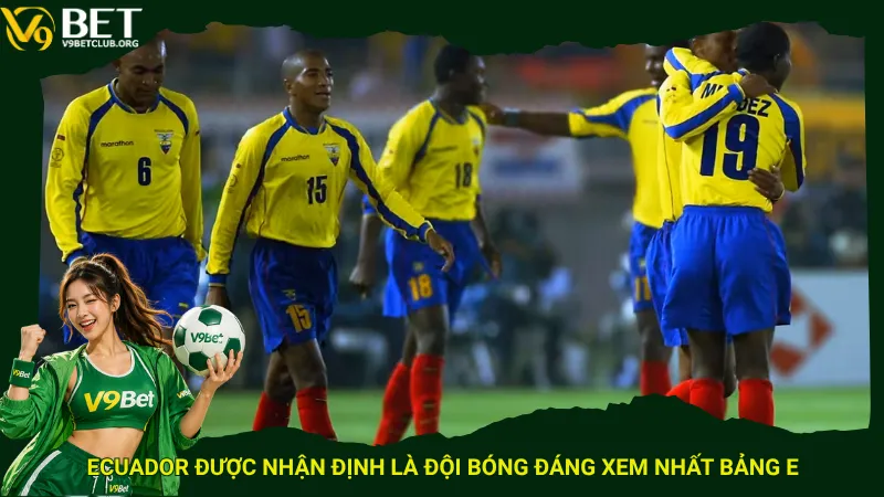 Ecuador được nhận định là đội bóng đáng xem nhất bảng E