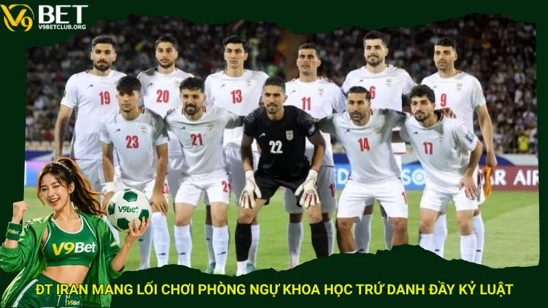 ĐT Iran mang lối chơi phòng ngự khoa học trứ danh đầy kỷ luật