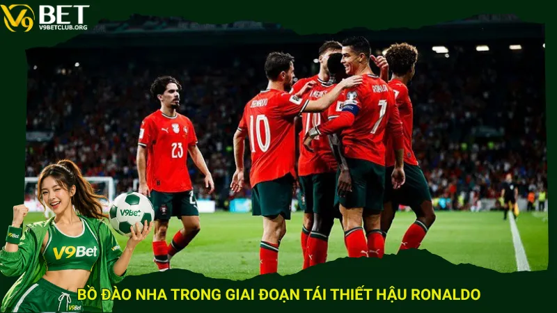 Bồ Đào Nha trong giai đoạn tái thiết hậu Ronaldo